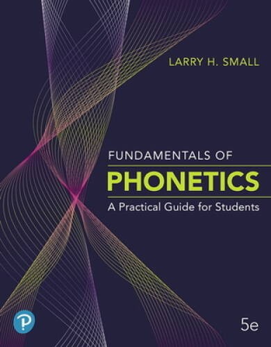 Fundamentals of Phonetics: A Practical Guide for Students ( – VERY GOOD