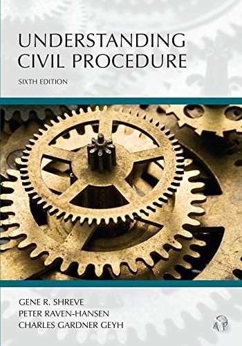 UNDERSTANDING CIVIL PROCEDURE (CAROLINA ACADEMIC PRESS By Gene R. Shreve & Peter