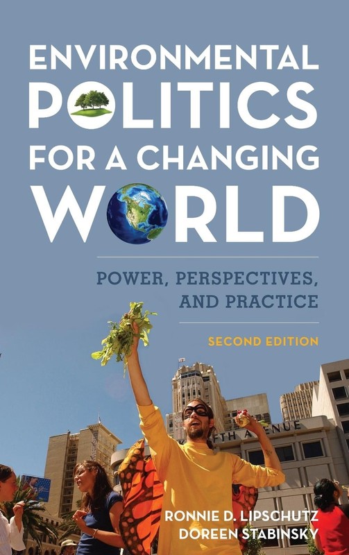 Environmental Politics for a Changing World: Power, Perspectives, and Practice b