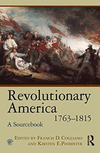 Revolutionary America, 1763-1815 – Paperback, by Cogliano Francis D.; – New