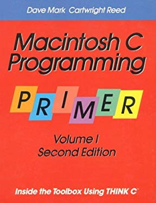 Macintosh C Programming Primer Vol. 1 : Inside the Toolbox Using