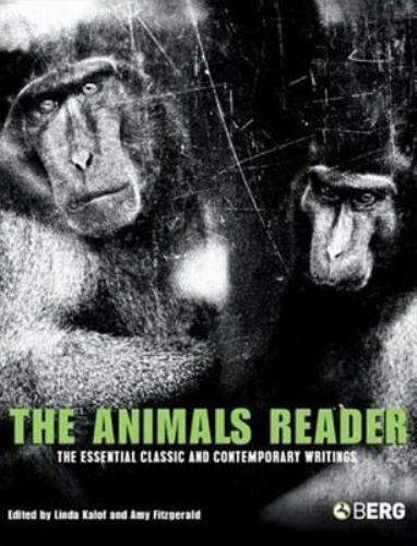 The Animals Reader: The Essential Classic and Contemporary Writings by