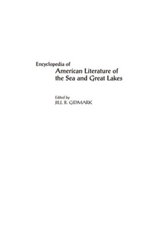Encyclopedia of American Literature of the Sea and Great Lakes by Jill B Gidmark