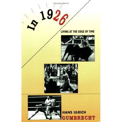 In 1926: Living on the Edge of Time, Gumbrecht, Hans Ulrich, Excellent Book