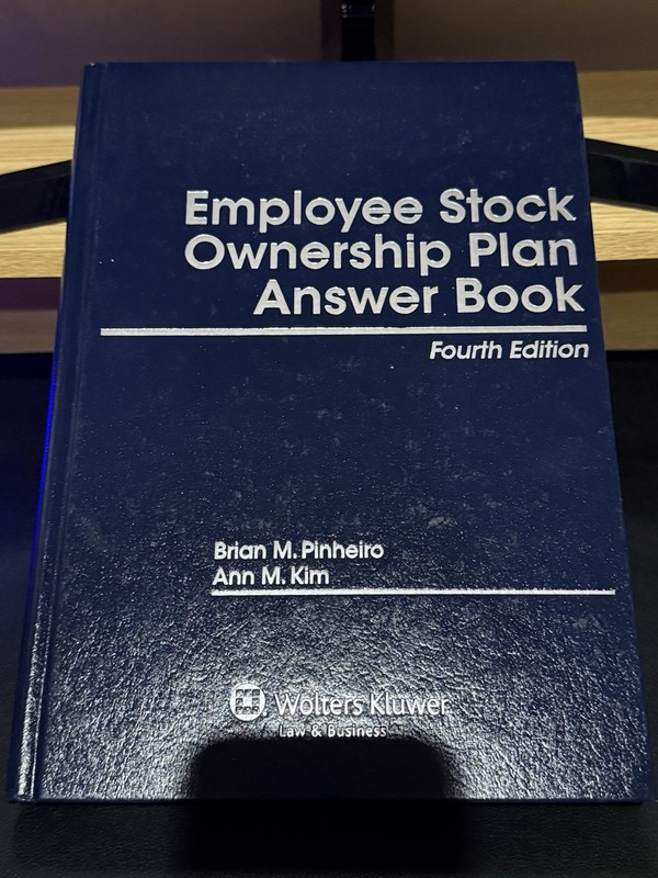 Employee Stock Ownership Plan Answer Book by Brian M. Pinheiro and Ann M. Kim