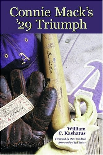 Connie Mack’s ’29 Triumph: The Rise and Fall of the Philadelphia Athletics D…