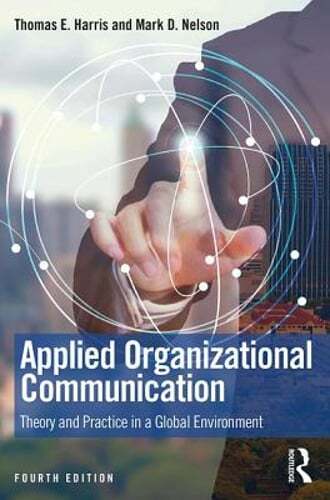 Applied Organizational Communication: Theory and Practice in a Global by Harris