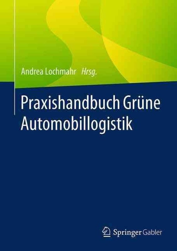 Praxishandbuch Grne Automobillogistik by Andrea Lochmahr (German) Hardcover Book