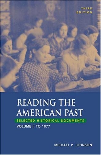 Reading the American Past, Volume I: To 1877: Selected Historical Documents