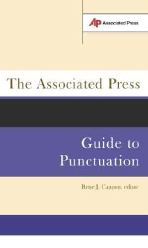 The Associated Press Guide to Punctuation by Rene J Cappon: Used