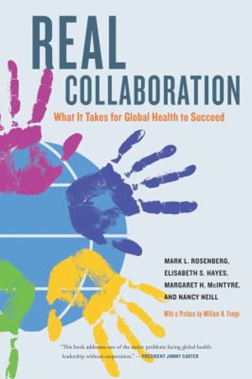 Real Collaboration : What It Takes for Global Health to Succeed P