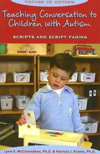 Topics in Autism Ser.: Teaching Conversation to Children with Autism :…
