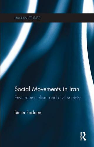 Social Movements in Iran : Environmentalism and Civil Society, Paperback by F…
