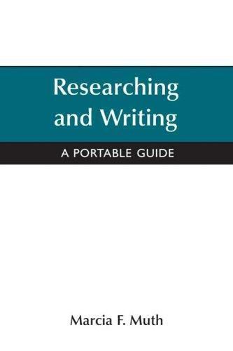 Reseaching And Writing: A Portable Guide by Marcia F. Muth