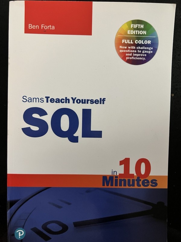 Sams Teach Yourself Ser.: SQL : In 10 Minutes by Ben Forta