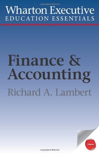 WHARTON EXECUTIVE EDUCATION FINANCE & ACCOUNTING By Richard A. Lambert **Mint**