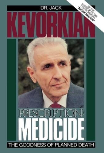 Prescription Medicide – Hardcover By Kevorkian, Jack – VERY GOOD