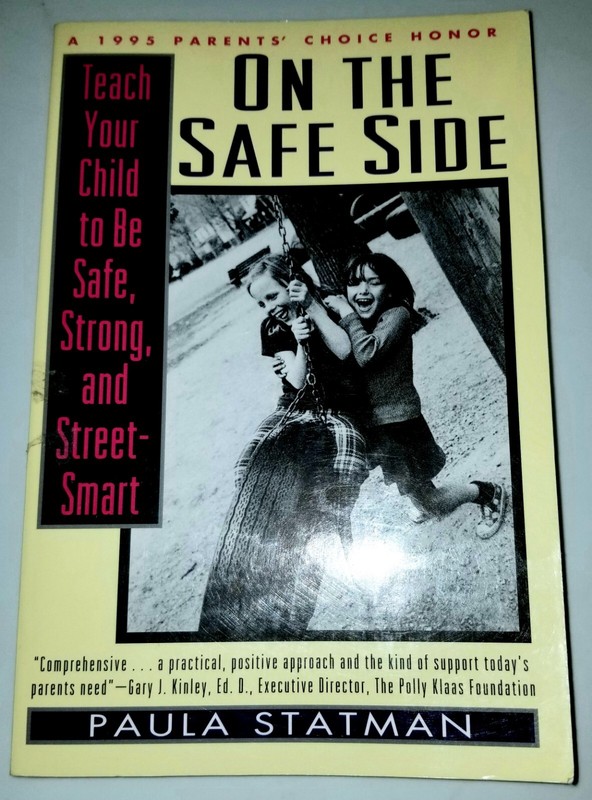 On the Safe Side. Teach Your Child to Be Safe, Strong and Street Smart by Paula