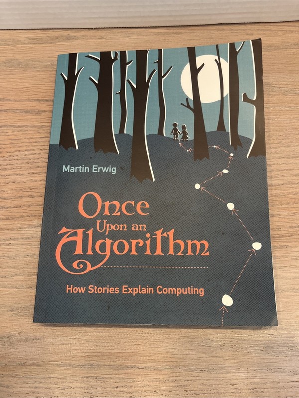 Once Upon an Algorithm: How Stories Explain Computing by Martin Erwig: Used