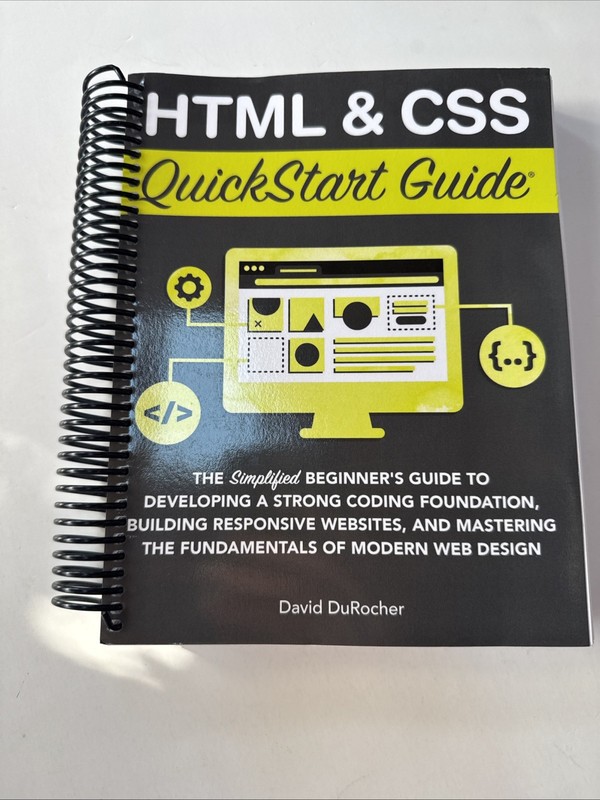 HTML & CSS QuickStart Guide : The Simplified Beginners Guide to Developing a…