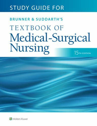 Study Guide for Brunner & Suddarth’s Textbook of Medical-Surgical Nursing: New