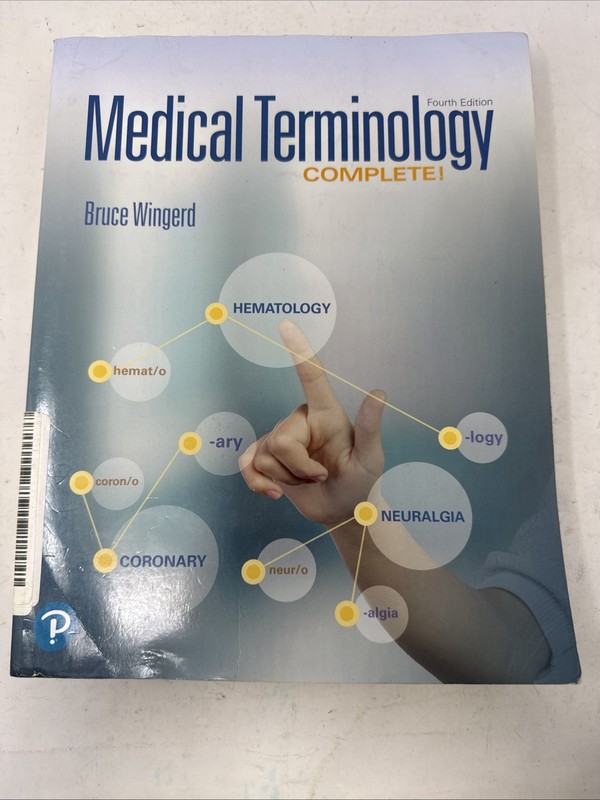 Medical Terminology Complete! by Bruce Wingerd (Paperback) 4th Ed. *No writing