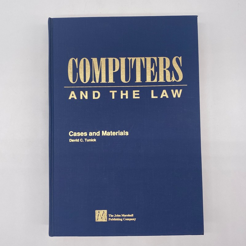 Computers And The Law Cases And Materials Textbook By David Tunick
