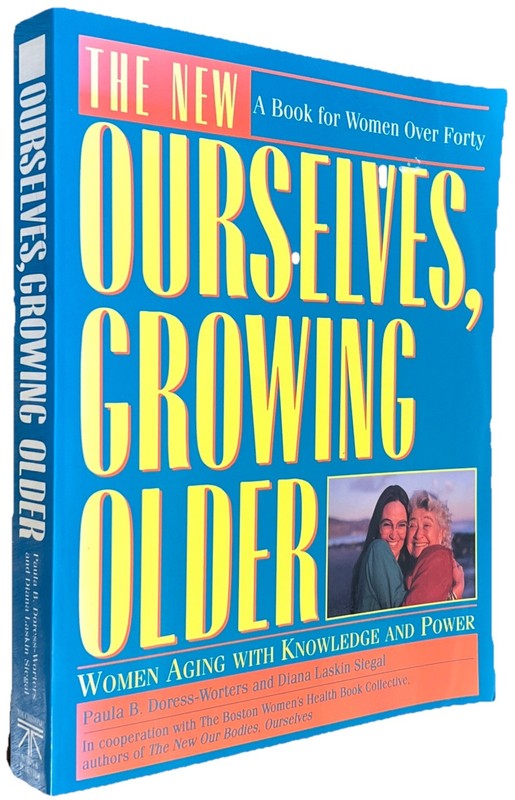 The New Ourselves, Growing Older – Paperback By Paula B. Doress-Worters (1994)