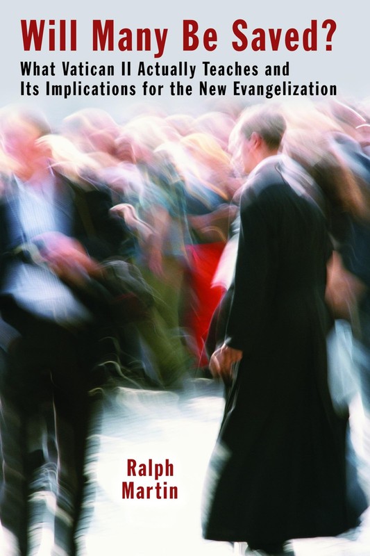 Will Many Be Saved?: What Vatican ll Actually Teaches and Its Implications f…