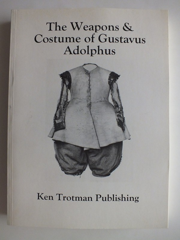 The Weapons & Costume of Gustavus Adolphus: Inventory from 1654 (1930) *Reprint*