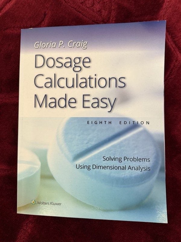 Wolters Kluwer Dosage Calculations Made Easy 8th Ed Gloria P. Craig 2018 PB