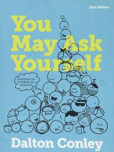 You May Ask Yourself: An Introduction – Paperback, by Conley Dalton – Very Good