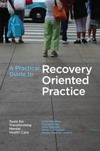 A Practical Guide to Recovery-Oriented Practice: Tools for Transforming Mental