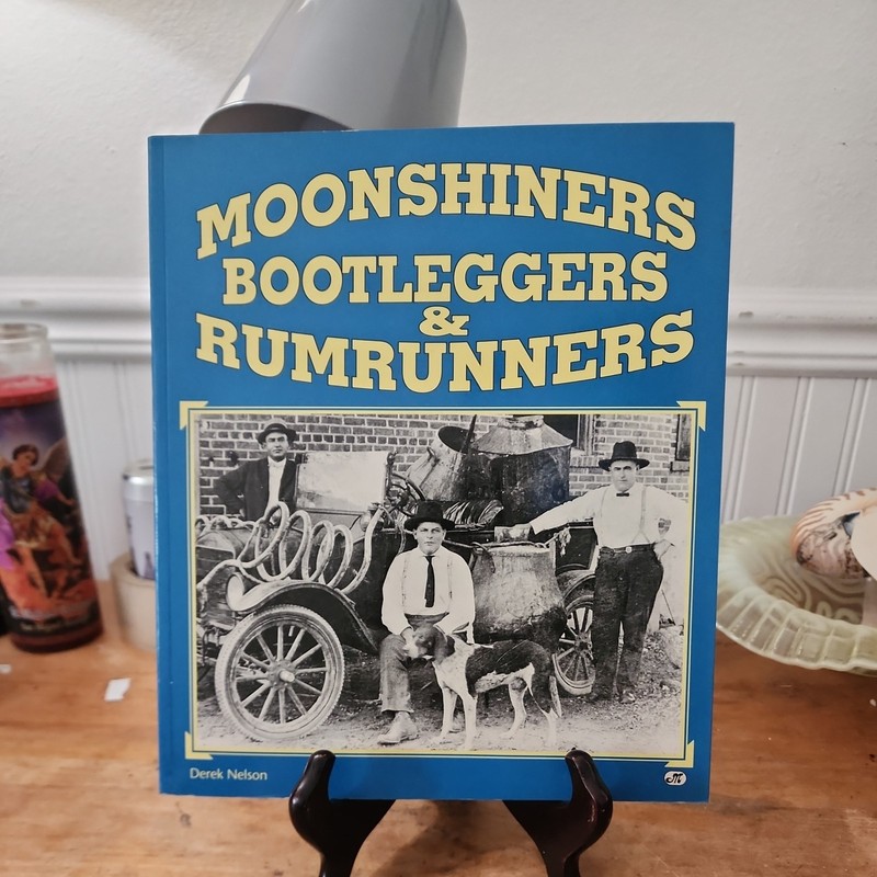 Moonshiners Bootleggers & Rumrunners by Nelson, Derek Paperback / softback Book