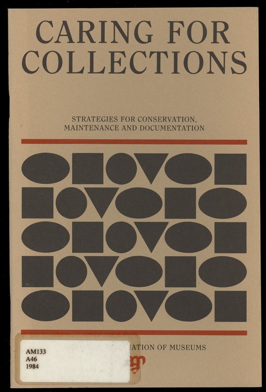 Caring For Collections: Strategies for Conservation, Maintenance and Documenta..
