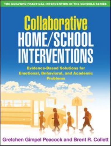 Collaborative Home/School Interventions: Evidence-Based Solutions for Emotional
