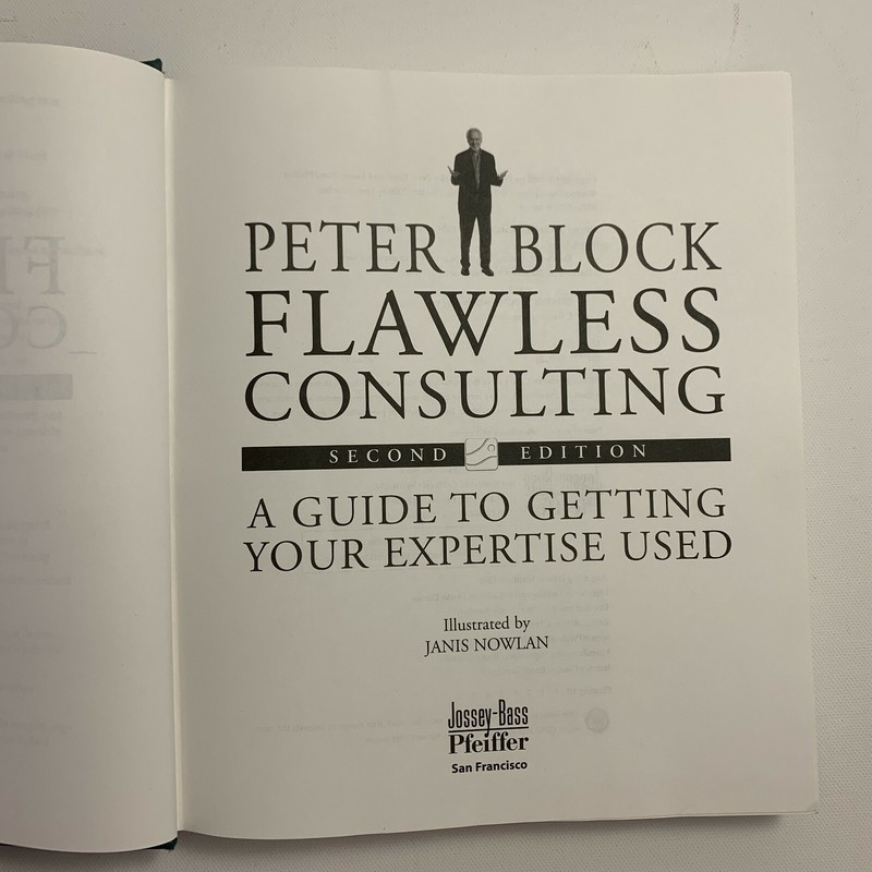 Flawless Consulting : A Guide to Getting Your Expertise Used by Peter Block. gallery