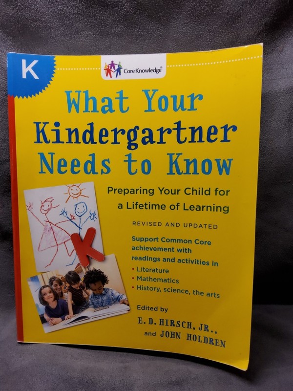 The Core Knowledge Ser.: What Your Kindergartner Needs to Know (Revised and…