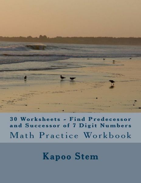 30 Worksheets – Find Predecessor And Successor Of 7 Digit Numbers: Math Pra…