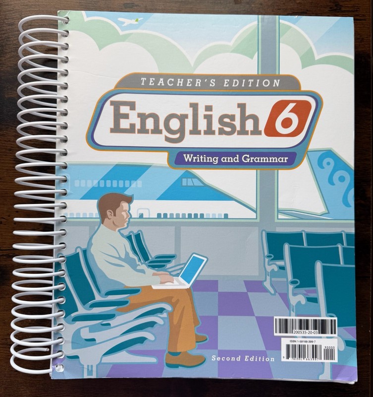English 6 Writing and Grammar Teacher’s Edition 2006 Second Ed BJU Press