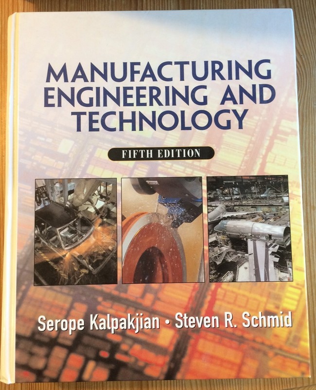 Manufacturing Engineering & Technology, 5th Ed,Serope Kalpakjian & Steven Schmid