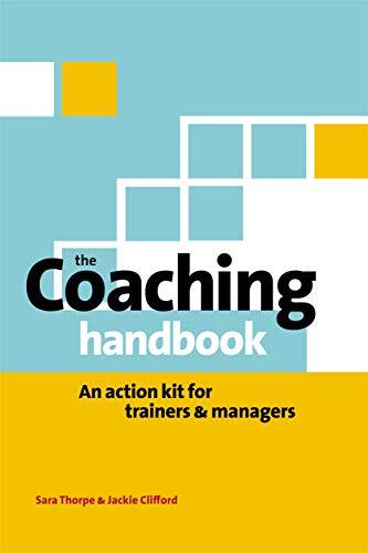 Coaching Handbook: An Action Kit for Trainers and Managers By Sa
