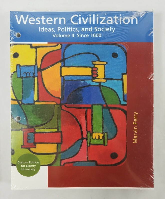 Western Civilization Ideas Politics and Society Volume II Since 1600 Liberty