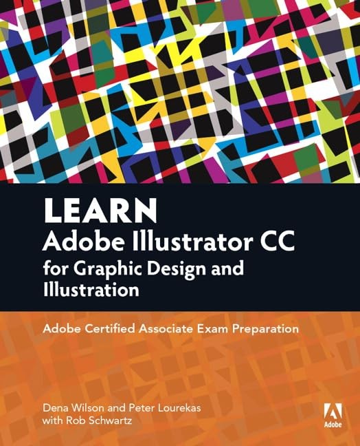 Learn Adobe Illustrator CC for Graphic Design and Illustration: Adobe Certif…