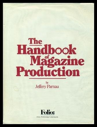 HANDBOOK OF MAGAZINE PRODUCTION By Jeffery Parnau – Hardcover **Excellent**