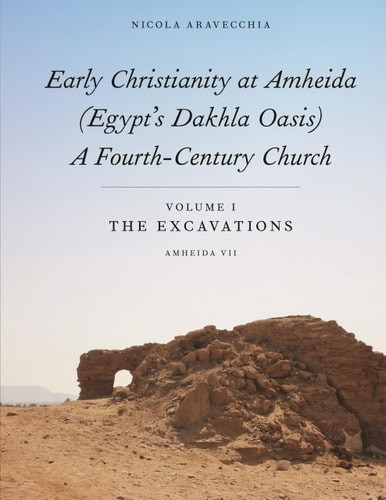 Early Christianity at Amheida (Egypt’s Dakhla Oasis), A Fourth-Century Church: V