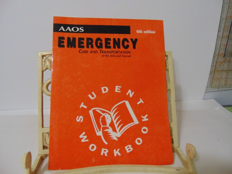 AAOS Emergency Care and Transportation 6th Edition STUDENT WORKBOOK