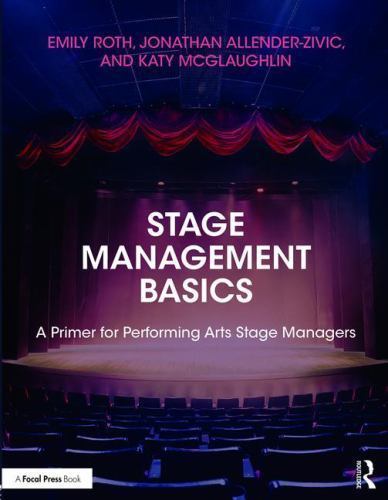 Stage Management Basics : A Primer for Performing Arts Stage Managers