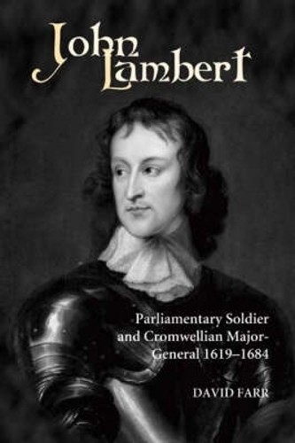 David Farr John Lambert, Parliamentary Soldier and Cromwellian Major- (Hardback)