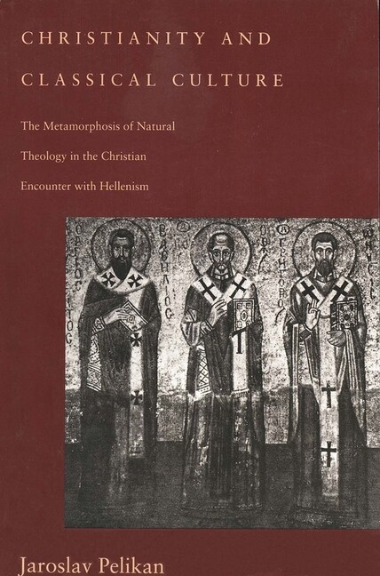 Christianity And Classical Culture: The Metamorphosis Of Natural Theology I…